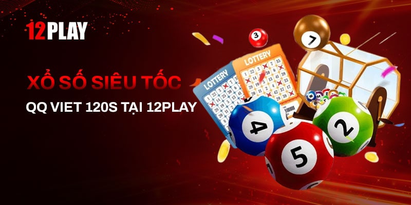 Hướng dẫn tham gia sảnh QQ Viet 120s tại 12Play